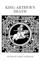 Larry D. Benson (Ed.) - King Arthur's Death - 9780859892674 - V9780859892674