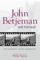 Philip Payton - John Betjeman and Cornwall - 9780859898485 - V9780859898485