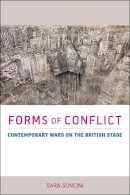 Sara Soncini - Forms of Conflict: Contemporary Wars on the British Stage (Exeter Performance Studies) - 9780859899932 - V9780859899932