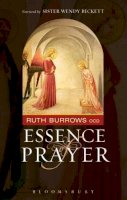 Ruth Burrows - Essence of Prayer: Foreword by Sister Wendy Beckett - 9780860124252 - V9780860124252