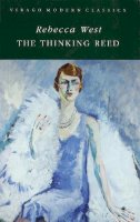 Rebecca West - The Thinking Reed (Virago Modern Classics) - 9780860684985 - V9780860684985