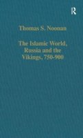 Thomas F. Noonon - The Islamic World, Russia and the Vikings, 750-900 - 9780860786573 - V9780860786573