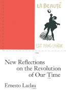 Ernesto Laclau - New Reflections on the Revolution of Our Time - 9780860919193 - V9780860919193