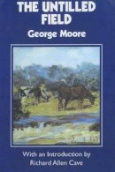 George Moore - The Untilled Field - 9780861401994 - 9780861401994