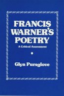 Glyn Pursglove - Francis Warner's Poetry: A Critical Assessment - 9780861402717 - KHS0048395