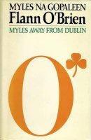 Monique Gallagher - Flann O'Brien: Myles from Dublin (The Princess Grace Irish Library Lectures, 7) - 9780861403295 - KHS1028049