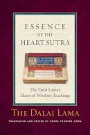 His Holiness The Dalai Lama - Essence of the Heart Sutra: The Dalai Lama's Heart of Wisdom Teachings - 9780861712847 - V9780861712847