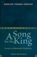 Khenchen Thrangu Rinpoche - Song for the King - 9780861715039 - V9780861715039