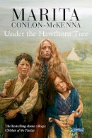 Marita Conlon-Mckenna - Under the Hawthorn Tree:  Children of the Famine - 9780862782061 - KMK0022349