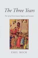 Emil Bock - The Three Years - 9780863155352 - V9780863155352