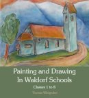 Thomas Wildgruber - Painting and Drawing in Waldorf Schools - 9780863158780 - V9780863158780