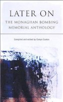 Evelyn Conlon - Later On: The Monaghan Bombing Memorial Anthology - 9780863223266 - KLN0023467