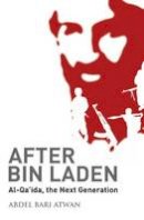 Abdel-Bari Atwan - After Bin Laden - 9780863564192 - V9780863564192