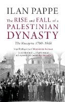Ilan Pappe - The Rise and Fall of a Palestinian Dynasty: The Husaynis 1700-1948 - 9780863564536 - V9780863564536