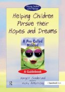 Margot Sunderland - Helping Children Pursue Their Hopes and Dreams - 9780863884559 - V9780863884559
