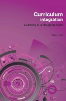 Ross J. Todd - Curriculum Integration: Learning in a Changing World - 9780864319098 - V9780864319098