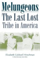 Elizabeth Hirschman - Melungeons: The Last Lost Tribe in America - 9780865548619 - V9780865548619