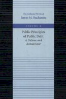 James M. Buchanan - The Public Principles of Public Debt - 9780865972155 - V9780865972155