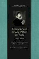 Hugo Grotius - Commentary on the Law of Prize and Booty, with Associated Documents - 9780865974753 - V9780865974753