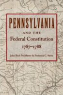 John B(Ed) McMaster - Pennsylvania & Federal Constitution, 1787-1788 - 9780865977945 - V9780865977945