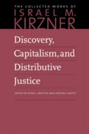 Peter Boettke - Discovery, Capitalism, and Distributive Justice (Collected Works of Israel M. Kirzner) - 9780865978607 - V9780865978607