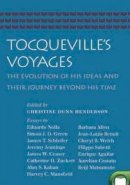 Christine Dunn Henderson - Tocqueville's Voyages: The Evolution of his Ideas and their Journey beyond his Time - 9780865978706 - V9780865978706