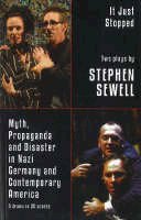 Stephen Sewell - It Just Stopped / Myth, Propaganda & Disaster in Nazi Germany & Contemporary America - 9780868198170 - V9780868198170