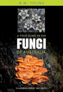 Tony Young - A Field Guide to the Fungi of Australia - 9780868407425 - V9780868407425