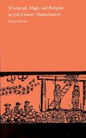 Richard Weisman - Witchcraft, Magic, and Religion in Seventeenth-Century Massachusetts - 9780870234941 - V9780870234941