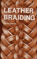 Bruce Grant - Leather Braiding - 9780870330391 - V9780870330391