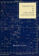 Merle B. Turner - Celestial for the Cruising Navigator - 9780870333415 - V9780870333415