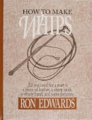 Ron Edwards - How to Make Whips (Bushcraft) - 9780870335136 - V9780870335136