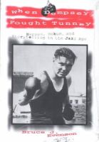 Bruce J. Evenson - When Dempsey Fought Tunney: Heroes Hokum Storytelling Jazz Age - 9780870499180 - V9780870499180