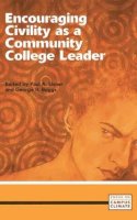 . Ed(S): Elsner, Paul A.; Boggs, George R. - Encouraging Civility as a Community College Leader - 9780871173621 - V9780871173621