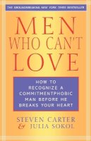 Steven Carter - Men Who Can't Love: How to Recognize a Commitmentphobic Man Before He Breaks Your Heart - 9780871319999 - V9780871319999