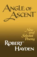 R Hayden - Angle Of Ascent: New and Selected Poems - 9780871401069 - V9780871401069