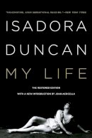 Isadora Duncan - My Life (Revised and Updated) - 9780871403186 - V9780871403186
