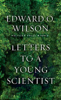 Edward O. Wilson - Letters to a Young Scientist - 9780871403773 - V9780871403773