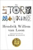 Loon, Hendrik Willem Van; Sullivan, Robert; Merriman, John - The Story of Mankind - 9780871407153 - V9780871407153