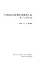 John  M. Cooper - Reason and Human Good in Aristotle - 9780872200227 - V9780872200227