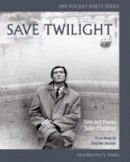 Julio Cortazar - Save Twilight: Selected Poems: Pocket Poets No. 53 (City Lights Pocket Poets Series) - 9780872867093 - V9780872867093