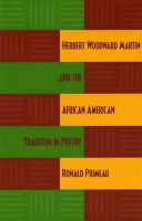 Ronald Primeau - Herbert Woodward Martin and the African American Tradition in Poetry - 9780873388108 - V9780873388108
