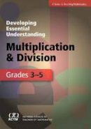 Albert Otto - Developing Essential Understanding of Multiplication and Division for Teaching Mathematics in Grades 3-5 - 9780873536677 - V9780873536677