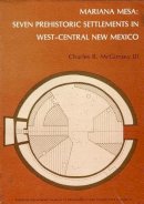 Iii Charles R. Mcgimsey - Mcgimsey: Mariana Mesa : Seven Prehistoric Settlements in West-Central (Pr Only) - 9780873651981 - V9780873651981