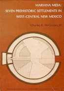 III Charles R. McGimsey - Mcgimsey: Mariana Mesa : Seven Prehistoric Settlements in West-Central (Pr Only) - 9780873651981 - V9780873651981