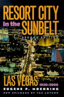 Eugene P. Moehring - Resort City in the Sunbelt, Las Vegas, 1930-2000, Second Edition - 9780874173567 - V9780874173567