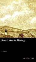 Susan Lang - Small Rocks Rising: (A Novel) (Western Literature Series) - 9780874175042 - V9780874175042