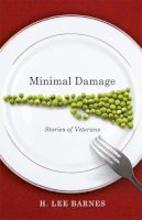 H. Lee Barnes - Minimal Damage: Stories Of Veterans (Western Literature Series) - 9780874179118 - V9780874179118