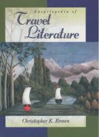 Christopher K. Brown - Encyclopedia of Travel Literature (ABC-Clio Literary Companions) - 9780874369403 - KEX0212542