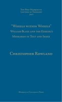 Christopher Rowland - Wheels Within Wheels: William Blake and the Ezekiel's Merkabah in Text and Image - 9780874625875 - V9780874625875